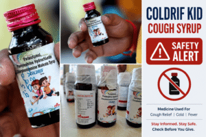 COLDRIF KID COUGH SYRUP SAFETY ALERT