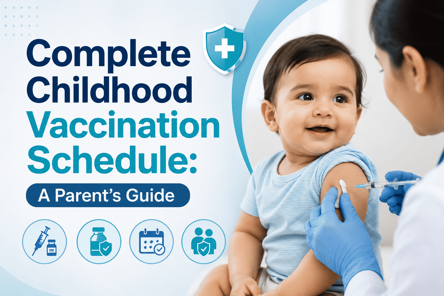 Complete Childhood Vaccination Schedule: A Parent's Guide
